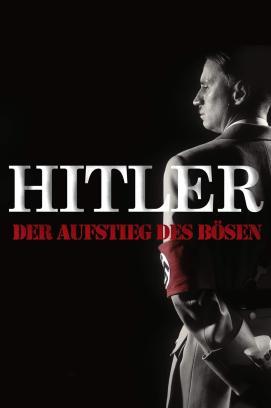 Hitler - Aufstieg des Bösen - Teil 1