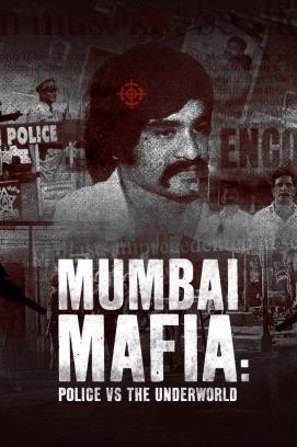 Mumbai Mafia: Die Polizei gegen die Unterwelt